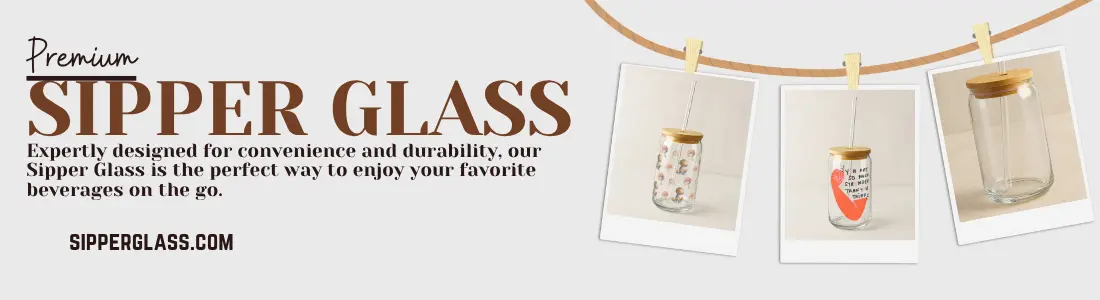 Banner for Sipper Glass
